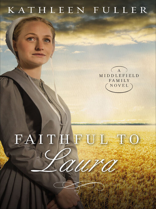 Title details for Faithful to Laura by Kathleen Fuller - Available